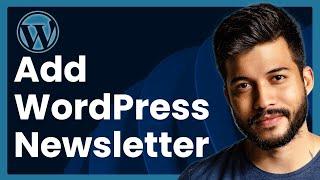 How To Add Newsletter In WordPress (easy tutorial)