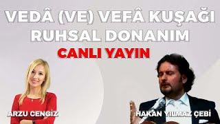 Hakan Yılmaz Çebi | VEDÂ (ve) VEFÂ KUŞAĞI RUHSAL DONANIM - Kadir Gecesi | Arzu Cengiz | 06.04.2024