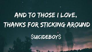 $uicideBoy$- ...And to Those I Love, Thanks for Sticking Around (lyrics)