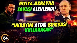 Rusya-Ukrayna Savaşı Büyüyor! 3. Dünya Savaşı An Meselesi! Nükleer Seçenekler Masada!