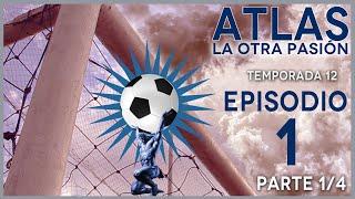 Atlas, la otra pasión - 12° temporada - Episodio 1 Parte 1/4