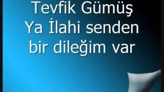 Tevfik Gümüş Ya İlahi