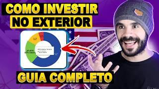 COMO COMEÇAR A INVESTIR NO EXTERIOR - GUIA COMPLETO PARA INICIANTES