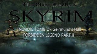 The Elder Scrolls V:Skyrim Anniversary Edition|Nordic Tomb of Geirmund's Hall|Quest Forbidden Legend