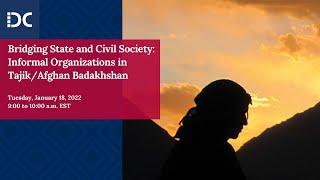 Bridging State and Civil Society: Informal Organizations in Tajik/Afghan Badakhshan