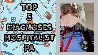 Internal Medicine Hospitalist Physician Assistant: TOP 5/MOST COMMON DIAGNOSES | PA Student