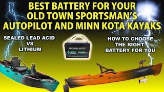 Best Battery for Old Town AutoPilot and Minn Kota Kayaks [Sealed Lead Acid vs Lithium Batteries]