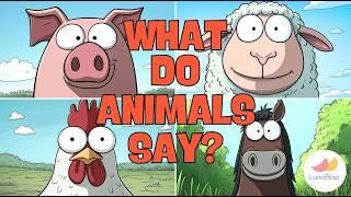 What Do Animals Say? | Learn Animal Sounds Song For Babies, Kids, & Toddlers | Learn Animal Noises