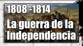 La guerra de independencia española. 1808-1814. Resumen en 16 minutos