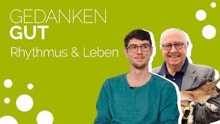 Rhythmus und Leben mit Justus  – Folge 149 | GedankenGut Podcast