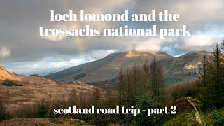 Loch Lomond & the Trossachs National Park | Scotland Road Trip - Part 2