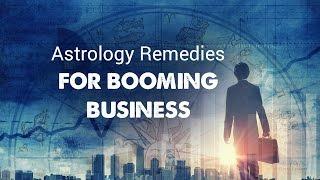 Astrology Remedies for booming business | business tips | astrology videos