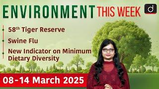 Environment This Week | Tiger Reserve | Swine Flu | Ep-30 | GS-3 | Drishti IAS  English