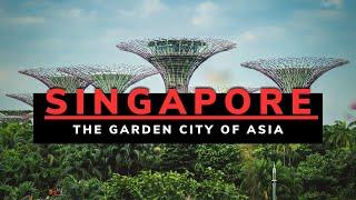 SINGAPORE: The Garden City Of Asia