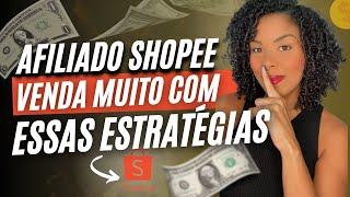 AFILIADO SHOPEE: As Melhores Estratégias para vender todos os dias (Passo a Passo)