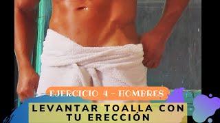 Ej. 4 para hombres -  Levantar toalla con tu erección