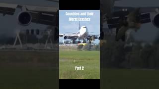 Countries and their worst crashes | Part 2 | #airliner #planecrash #avgeek #planegeek #planelanding