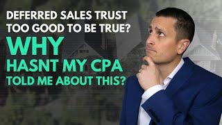 Deferred Sales Trust: Sound too good to be true. Why hasn't my CPA told me about this?