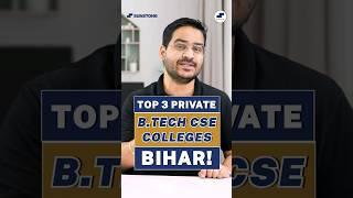 Top 3 Private BTech CSE Colleges Bihar! Best BTech Computer Science Colleges Patna! #shorts #btech