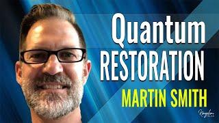 Quantum Restoration | Kingdom Talks – Martin Smith & Gil Hodges