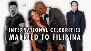 INTERNATIONAL CELEBRITIES MARRIED TO FILIPINA #filipino