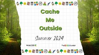 Cache Me Outside - Summer 2024