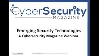 Cybersecurity Magazine Webinar July 2023: Emerging Security Technologies