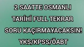 OSMANLI TARİHİ FULL GENEL TEKRAR - KPSS/YKS/ÖABT #osmanlıgeneltekrar #yks2022 #kpss2022