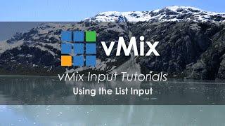 vMix Input Tutorials- How to use the List Input in vMix.