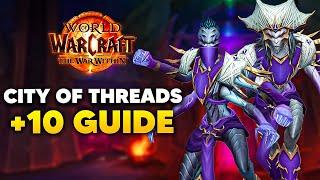 CITY OF THREADS +10 Advanced Routing Guide and Dungeon Walkthrough | The War Within Season 1