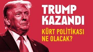 Trump Kazandı - Kürt Politikası Ne Olacak? İbrahim Halil Baran - Kürdistani Gündem