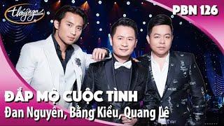 Đan Nguyên, Bằng Kiều, Quang Lê  - Đắp Mộ Cuộc Tình - PBN 126