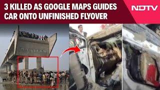 UP News Today | Three Killed As Google Maps Guides Car Onto Unfinished Flyover In Uttar Pradesh