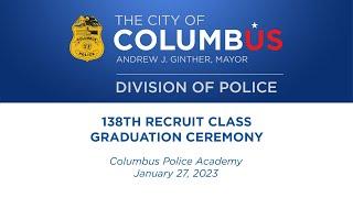 Columbus Division of Police 138th Recruit Class Graduation