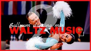 WALTZ MUSIC MIX vol.2 | Dancesport & Ballroom Dancing Music