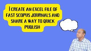 I Create an Excel File of Fast Scopus Journal List & Share a Way to Publish Article in 6 Classes!