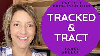 How to Pronounce TRACKED & TRACT - American English Homophone Pronunciation Lesson