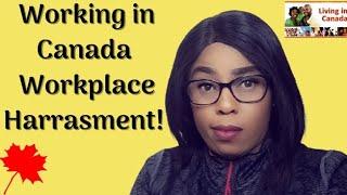 WORKING IN CANADA, DEALING WITH WORKMATES || WORKPLACE HARRASMENT || GLORIA OZ