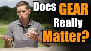 Does Gear Really Matter?  - Ask Ian #52