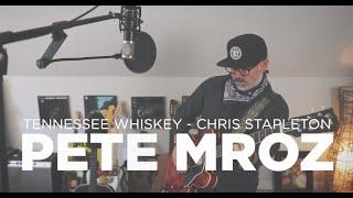 Tennesse Whiskey - Chris Stapleton - Pete Mroz Cover