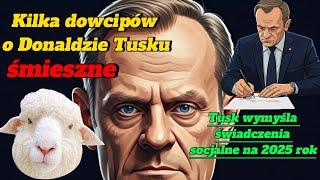 DOWCIPY KILKA ŻARTÓW O DONALDZIE TUSKU - KAWAŁY