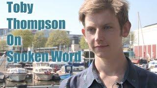 Toby Thompson: On Spoken Word