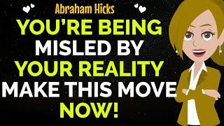 You’re Being Misled By Your Reality Change Your Path Now!Abraham Hicks 2024