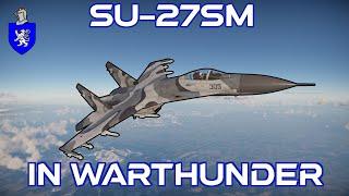 Su-27SM In War Thunder : A Basic Review