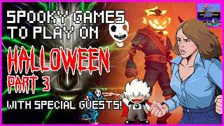 SCARY Games for Halloween 3 (With SPECIAL GUESTS!)