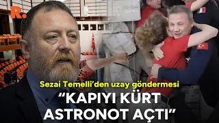 Sezai Temelli'den uzay göndermesi: Kapıyı Kürt astronot açtı