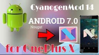 Android 7.0 Nougat (CM14) for OnePlus X Installation & Walkthrough! [Alpha-build]