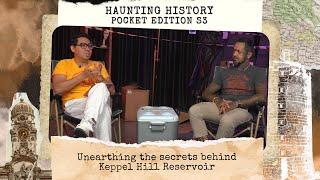 Hauntings At Keppel Hill | Haunting History Pocket Edition EP3