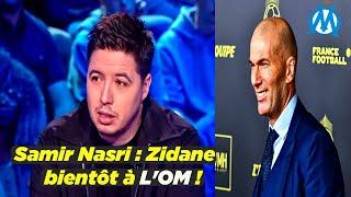 Samir Nasri lâche une bombe sur Zinedine Zidane à l’OM !