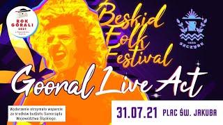 Beskid Folk Festival - GOORAL LIVE ACT - 31.07.2021